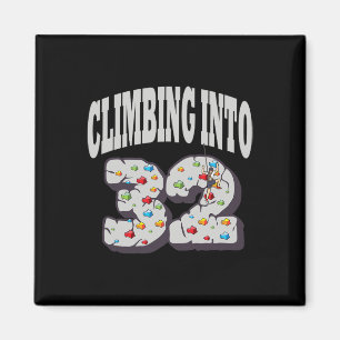 Climbing Into 32 Year Old Rock Climbing Birthday Magnet