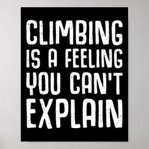 Climbing Is A Feeling You Can't Explain-mountain B Poster