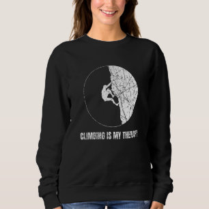 Climbing Is My Therapy Rock Climbing Bouldering Sweatshirt