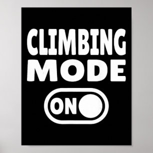 Climbing Mode On - Free Climber Poster