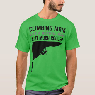 Climbing Mom black design T-Shirt