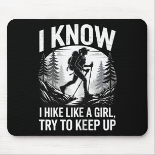 Climbing Mountains Walking And Camping, I Hike Lik Mouse Pad