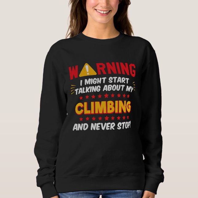 Climbing Rock Mountain Climber Joke Graphic Sweatshirt (Front)
