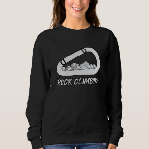 Climbing Rock Mountains Climber Climb Gift Idea Sweatshirt