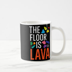 Climbing The Floor Is Lava Funny Wall Climber Men Coffee Mug