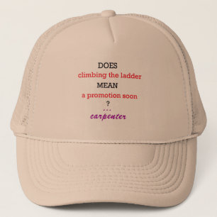 Climbing the Ladder Trucker Hat