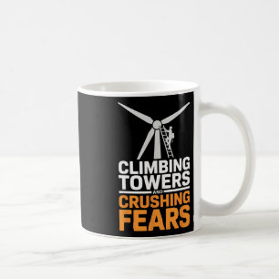 Climbing Towers And Crushing Fears Wind Turbine Te Coffee Mug