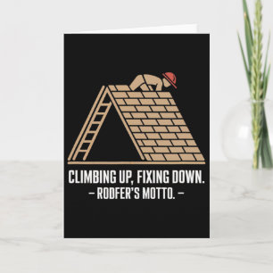 Climbing Up, Fixing Down - Bold Roofer's Motto Card