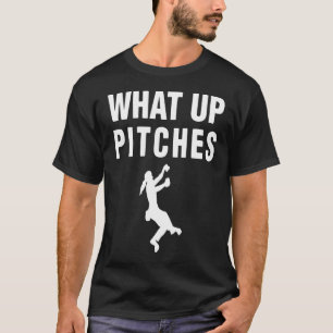 Climbing - What Up Pitches Rock & Mountain Climbin T-Shirt