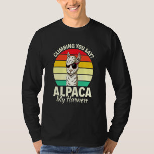 Climbing You Say Alpaca My Harness Climber Alpaca T-Shirt