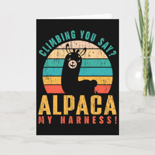 Climbing You Say Alpaca My Harness! Funny Rock Cli Card