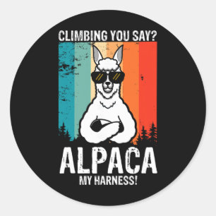 Climbing You Say Alpaca My Harness Llama Rock Clim Classic Round Sticker