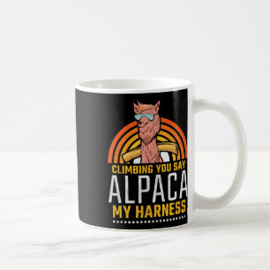 Climbing You Say Alpaca My Harness, Rock Climbing  Coffee Mug