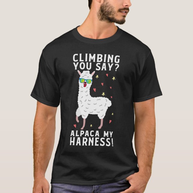 Climbing You Say Alpaca My Harness Rock Climbing T-Shirt (Front)