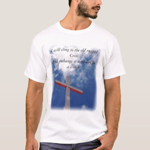 Cling to the Old Rugged Cross T-Shirt