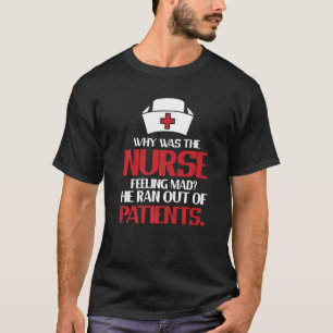 Clinic Hospital Mad Nurse Joke  Healthcare Registe T-Shirt