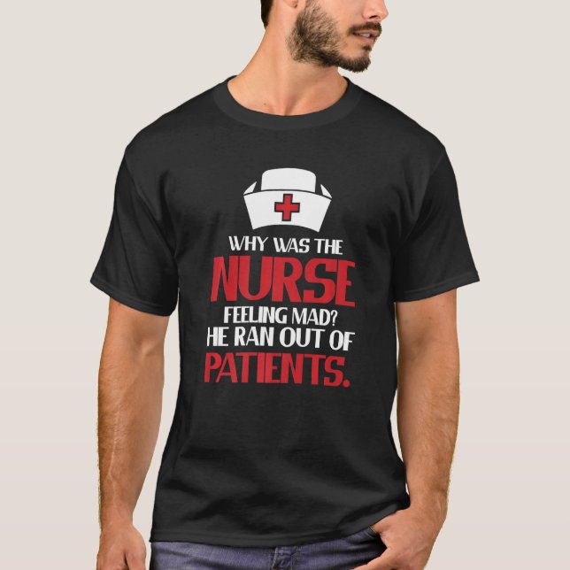 Clinic Hospital Mad Nurse Joke  Healthcare Registe T-Shirt (Front)