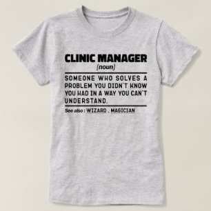 Clinic Manager Noun Hospital Admin Sarcastic Quote T-Shirt