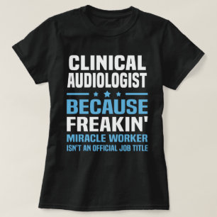 Clinical Audiologist T-Shirt