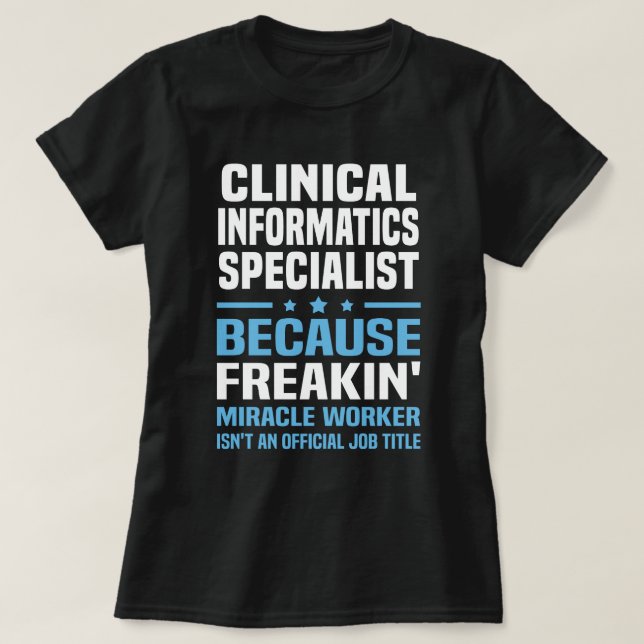 Clinical Informatics Specialist T-Shirt (Design Front)
