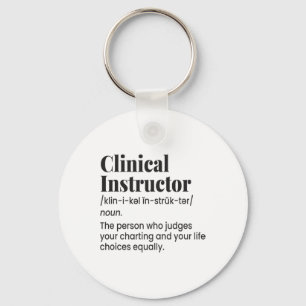 Clinical Instructor Nurse Teacher Funny Definition Key Ring