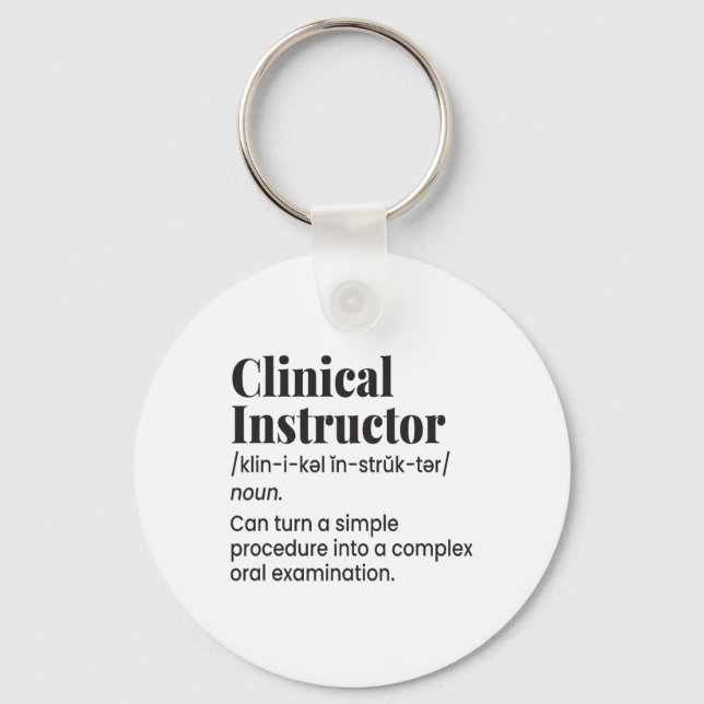 Clinical Instructor Nurse Teacher Funny Definition Key Ring (Front)