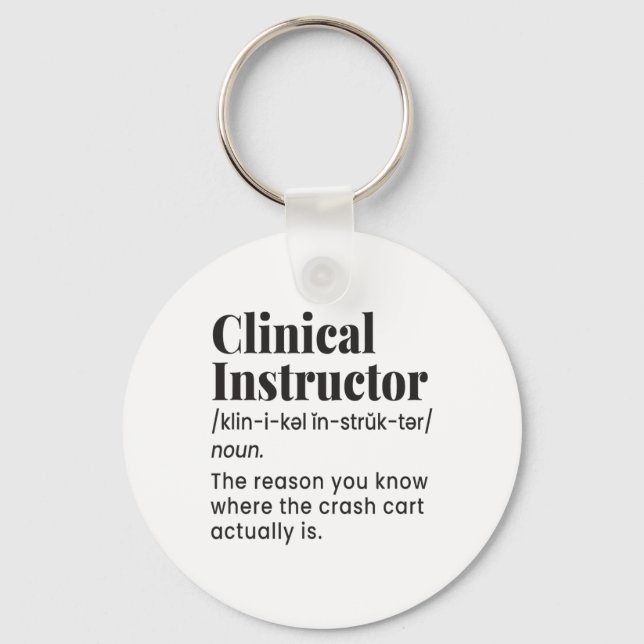 Clinical Instructor Nurse Teacher Funny Definition Key Ring (Front)