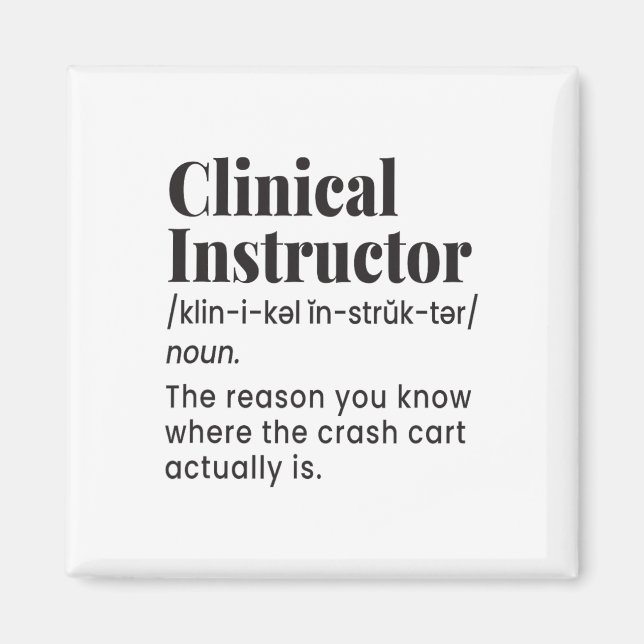 Clinical Instructor Nurse Teacher Funny Definition Magnet (Front)