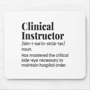 Clinical Instructor Nurse Teacher Funny Definition Mouse Pad