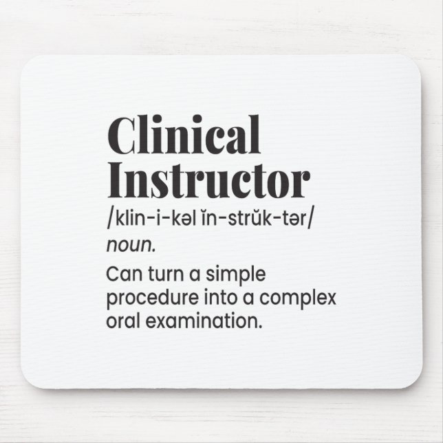 Clinical Instructor Nurse Teacher Funny Definition Mouse Pad (Front)