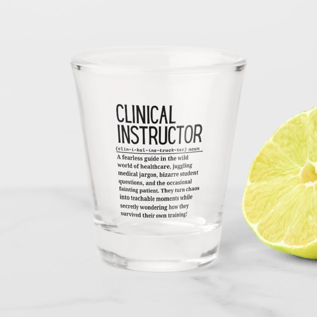 Clinical Instructor Shot Glass (Front)