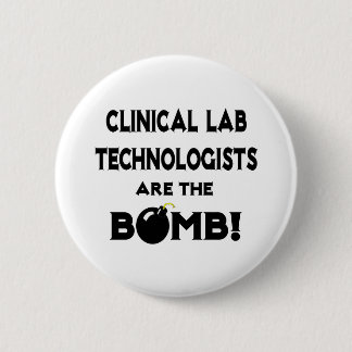 Clinical Lab Technologists Are The Bomb! 6 Cm Round Badge