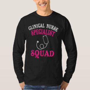 Clinical Nurse Specialist Apparel Specialists Des T-Shirt