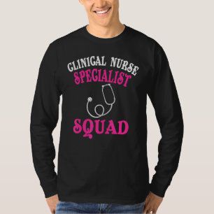 Clinical Nurse Specialist Apparel Specialists T-Shirt