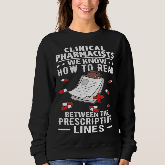 Clinical Pharmacists Read Between The Prescription Sweatshirt (Front)