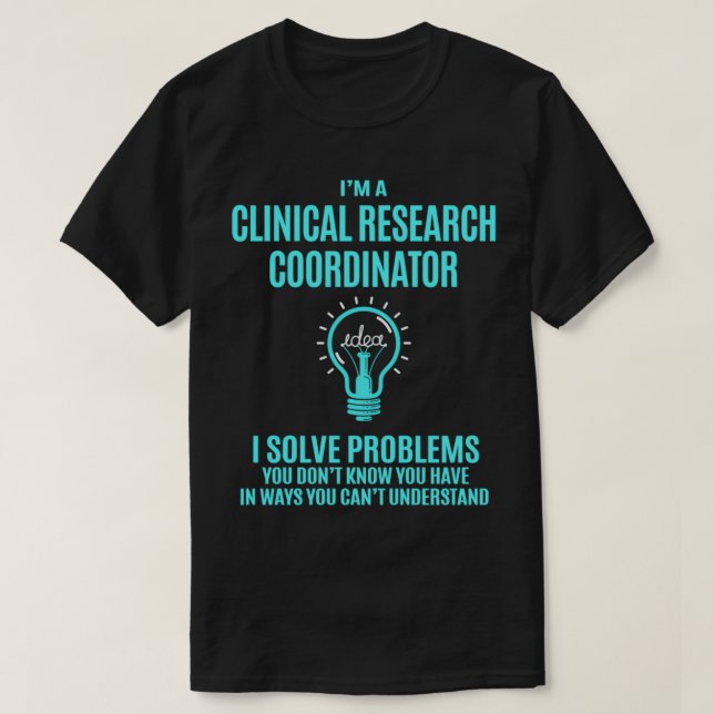 Clinical Research Coordinator I Solve Problems Gif T-Shirt (Design Front)