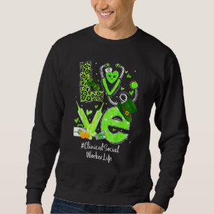 Clinical Social Worker Nurse Life Love Heart Steth Sweatshirt