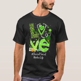 Clinical Social Worker Nurse Life Love Heart Steth T-Shirt