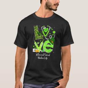 Clinical Social Worker Nurse Life Love Heart Steth T-Shirt