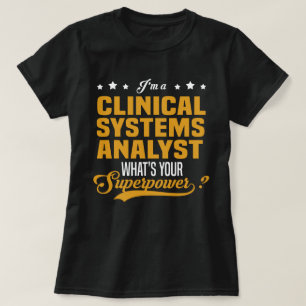 Clinical Systems Analyst T-Shirt
