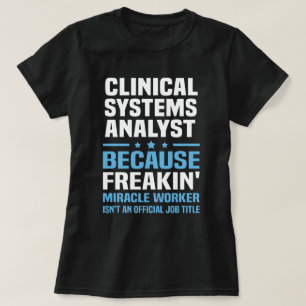 Clinical Systems Analyst T-Shirt