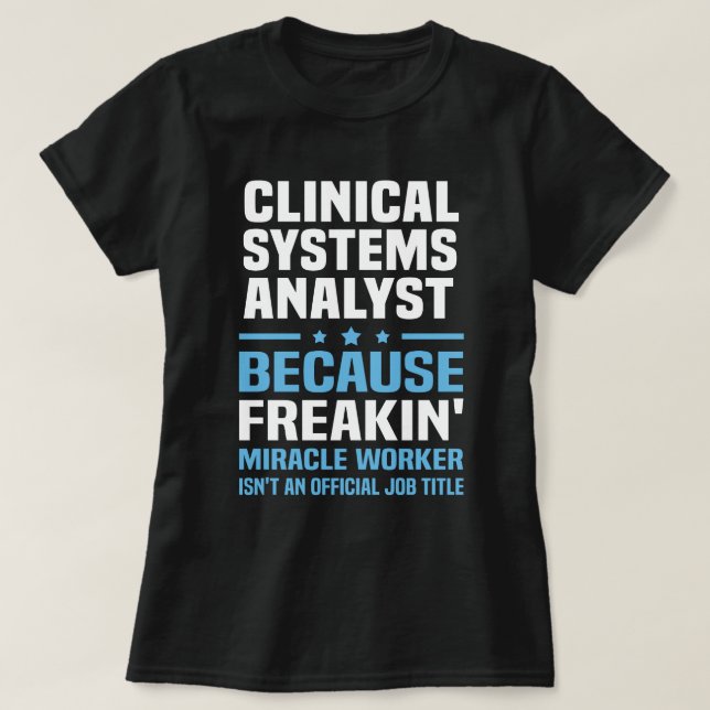 Clinical Systems Analyst T-Shirt (Design Front)