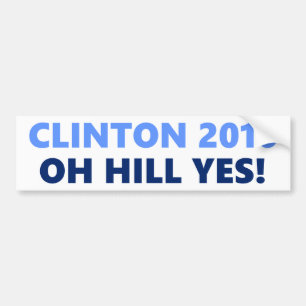Clinton 2016 Oh Hill Yes Bumper Sticker