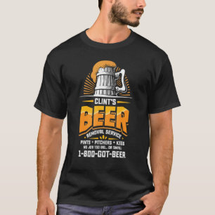 Clints Beer Removal Service Pints Pitchers Kegs No T-Shirt