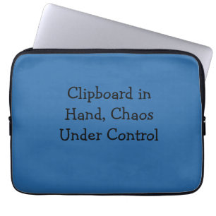 Clipboard in Hand, Chaos Under Control Laptop Sleeve