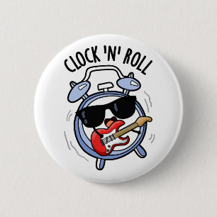 Clock And Roll Funny Rock Pun  6 Cm Round Badge