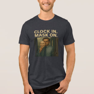 Clock In. Mask On. Tri-Blend Shirt