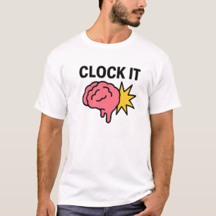 Clock it  Brain rot Meme  T-Shirt