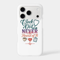 Clock Out Never Heard Of It Funny Nurse Healthcare
