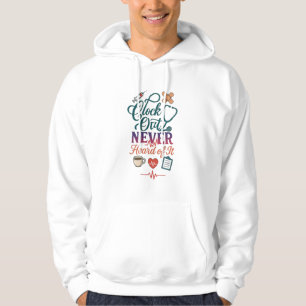 Clock Out Never Heard Of It Funny Nurse Healthcare Hoodie